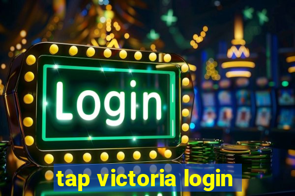 tap victoria login