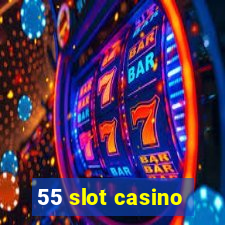 55 slot casino