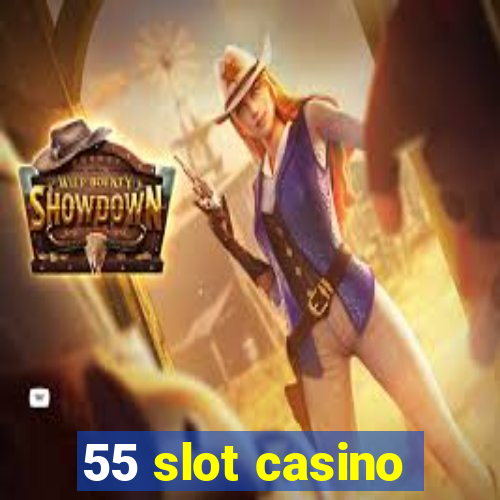 55 slot casino