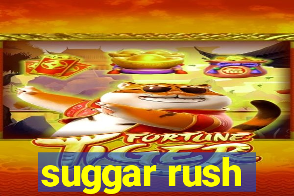 suggar rush