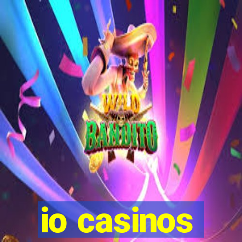 io casinos