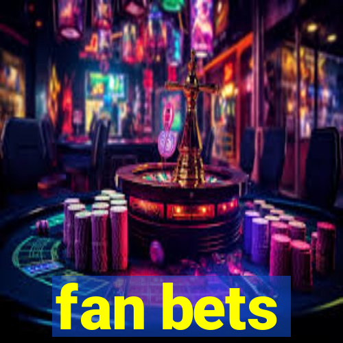 fan bets