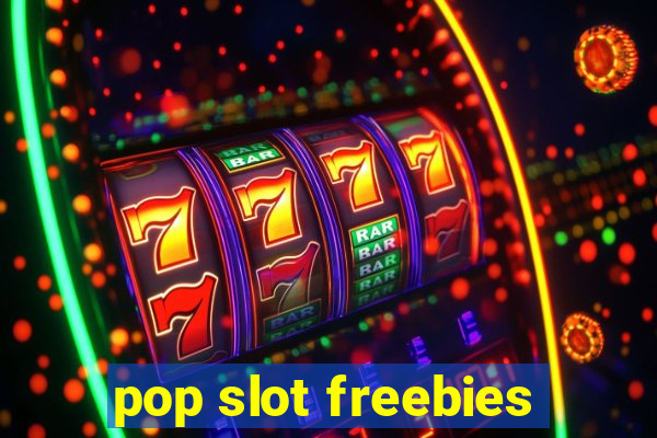 pop slot freebies