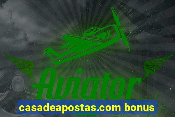 casadeapostas.com bonus