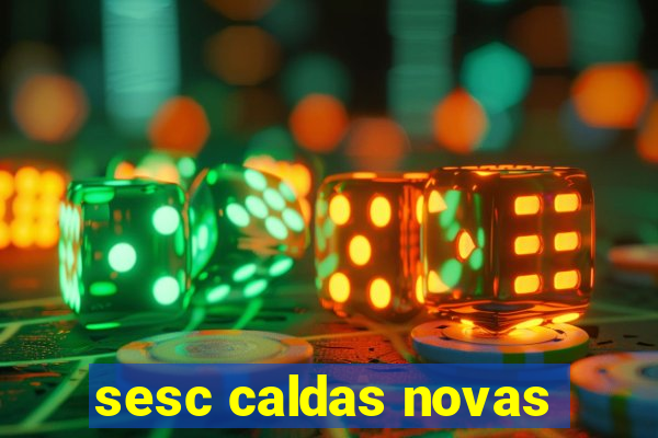 sesc caldas novas