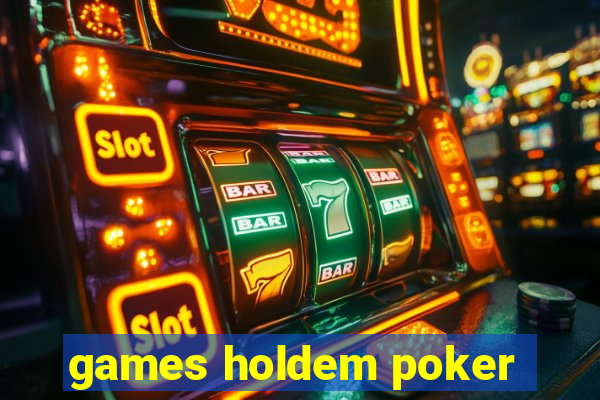 games holdem poker