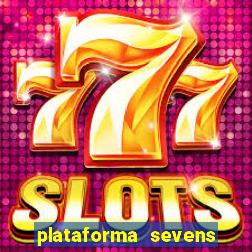 plataforma sevens slots paga mesmo