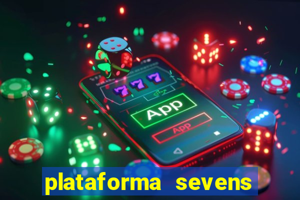 plataforma sevens slots paga mesmo