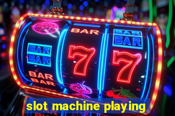 slot machine playing