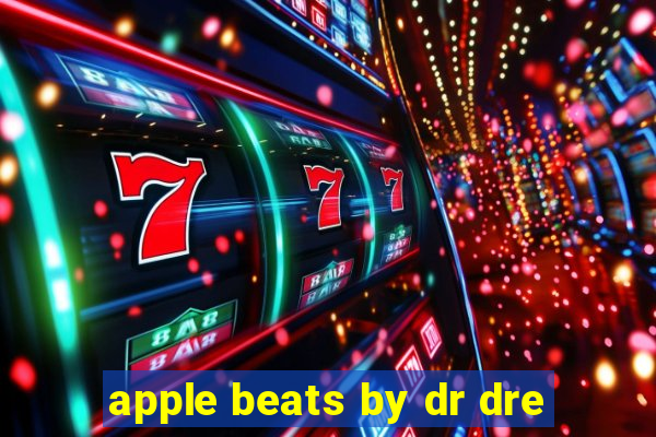 apple beats by dr dre