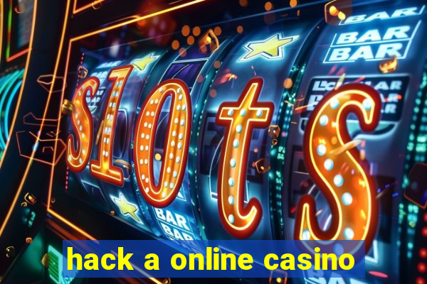 hack a online casino