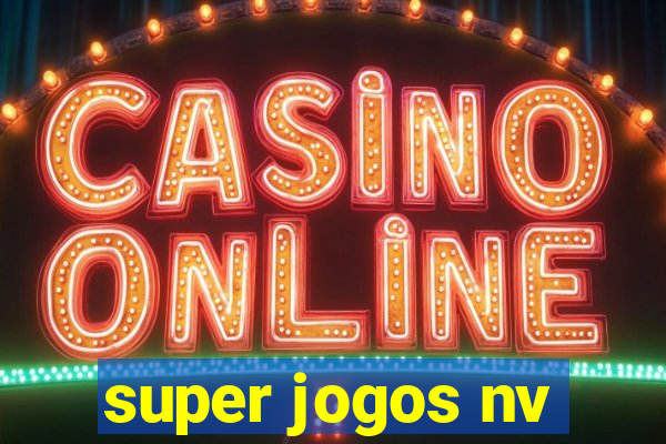 super jogos nv