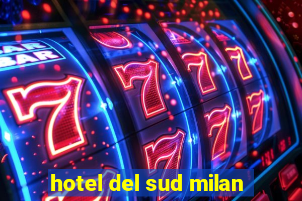 hotel del sud milan