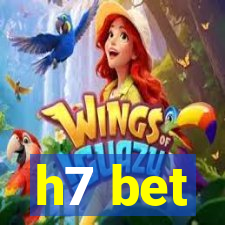 h7 bet