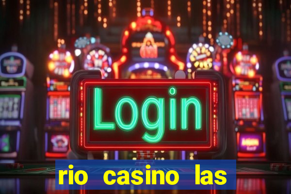 rio casino las vegas shows