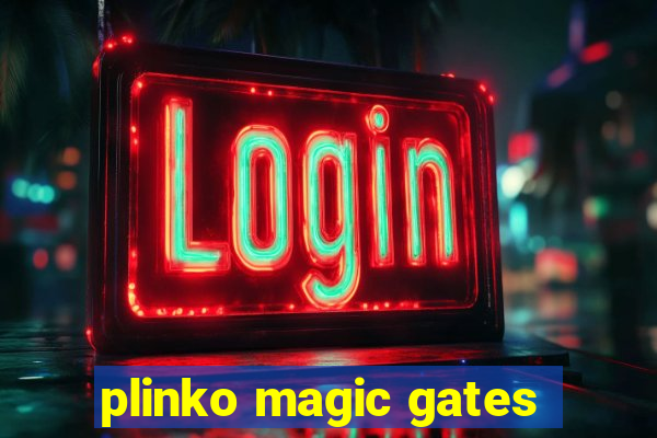 plinko magic gates