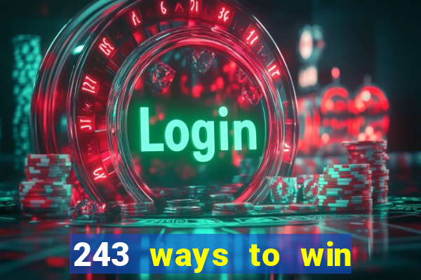 243 ways to win slots casinos