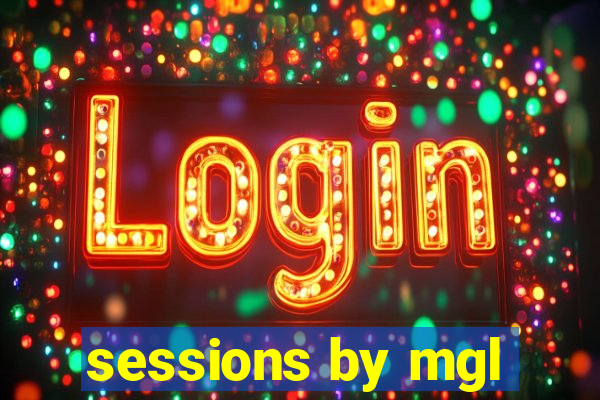 sessions by mgl