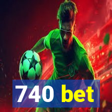 740 bet