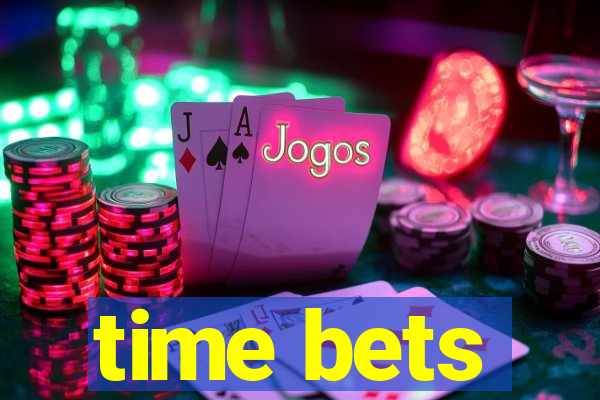 time bets