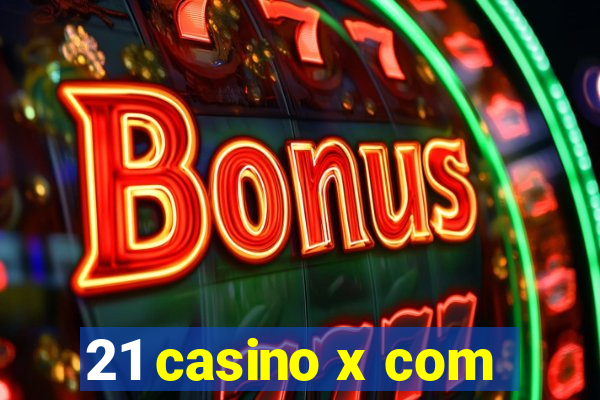 21 casino x com