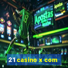 21 casino x com