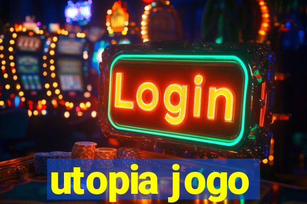 utopia jogo