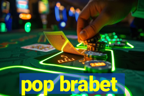 pop brabet