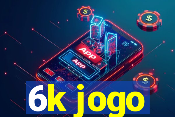 6k jogo