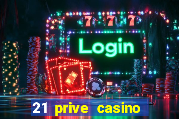 21 prive casino coupon codes