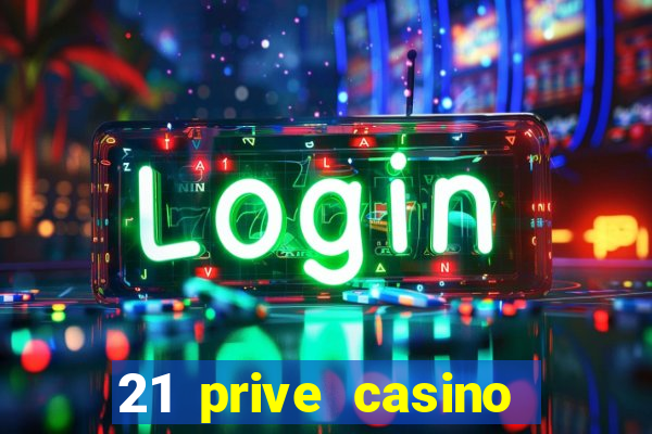 21 prive casino coupon codes