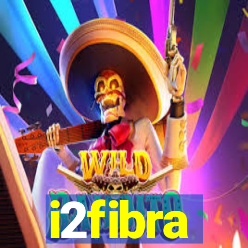 i2fibra