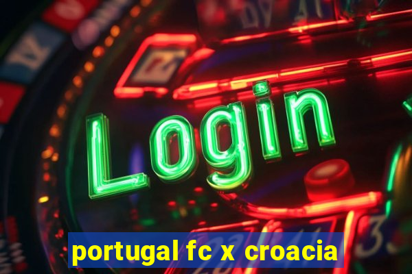 portugal fc x croacia