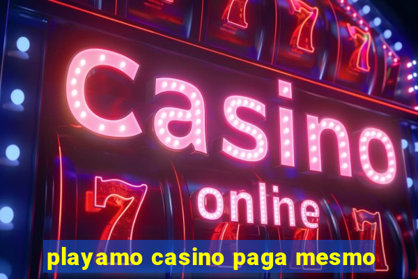 playamo casino paga mesmo