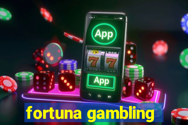 fortuna gambling