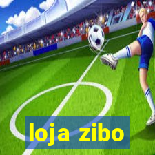 loja zibo