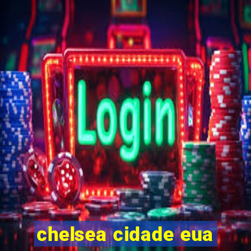 chelsea cidade eua