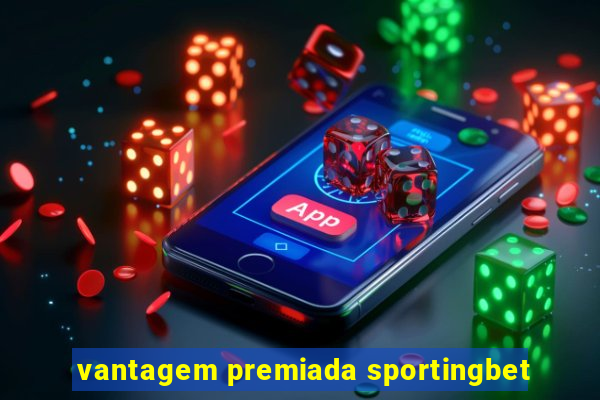 vantagem premiada sportingbet