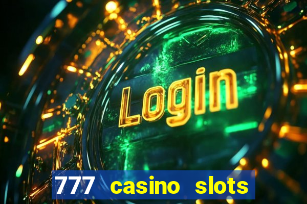 777 casino slots las vegas