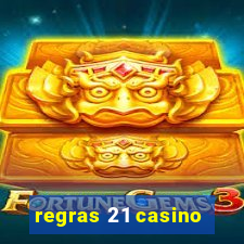 regras 21 casino