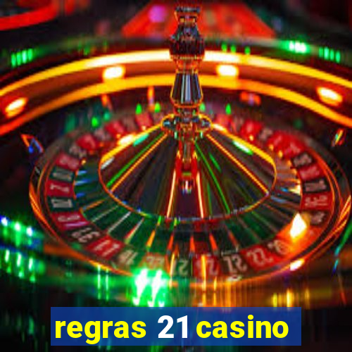 regras 21 casino