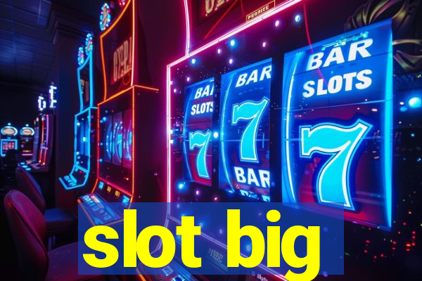 slot big