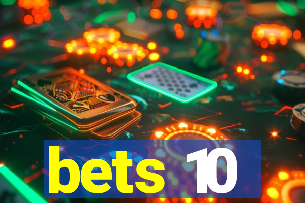 bets 10