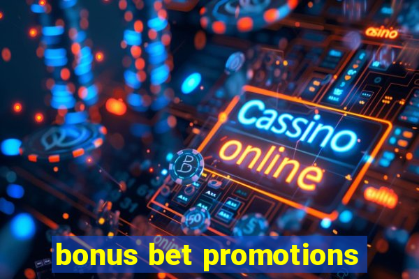 bonus bet promotions