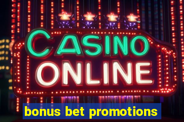 bonus bet promotions