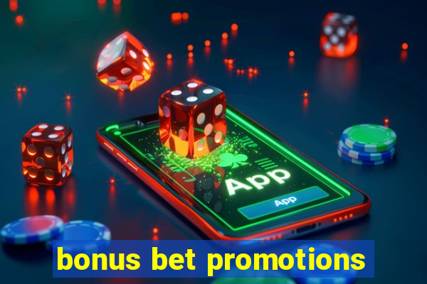 bonus bet promotions