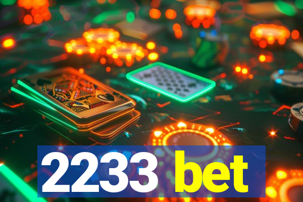 2233 bet