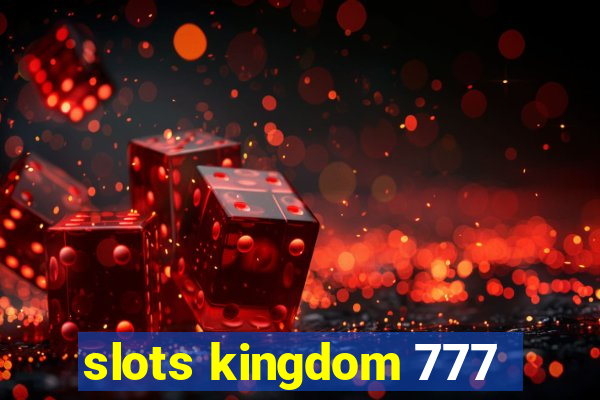 slots kingdom 777