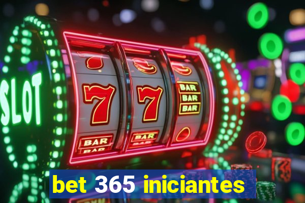 bet 365 iniciantes