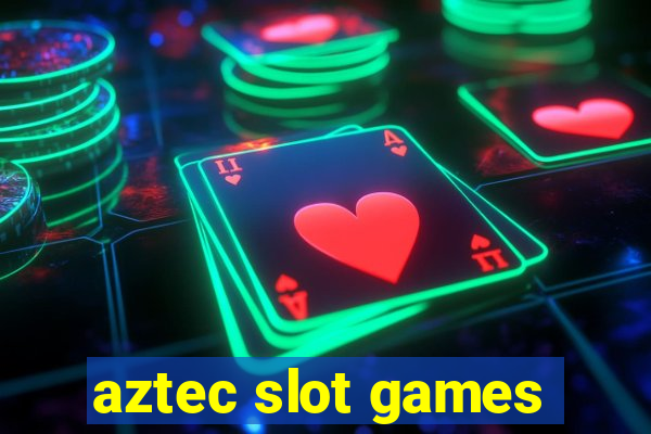 aztec slot games